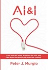 AI & I - Peter J. Murgio - 9781960346841
