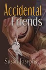Accidental Friends - Susan Josephs - 9781960373144