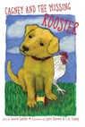 Cagney and the Missing Rooster - Laurie Salzler - 9781960373687