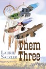 Them Three - Laurie Salzler - 9781960373724