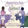 Hamantaschen or Latkes? - Kerry M Olitzky - 9781960373786