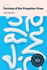 Fortress of the Forgotten Ones - Fahmida Riaz - 9781960385512