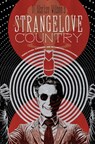 Strangelove Country - D. Harlan Wilson - 9781960451095