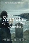 Secrets of the Old Post Cemetery - Patricia Crisafulli - 9781960456397
