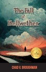 The Fall of Bellwether - Chad V Broughman - 9781960462145