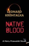 Native Blood - Leonard Krishtalka - 9781960462176