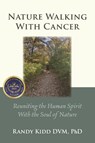 Nature Walking With Cancer - Randy Kidd - 9781960462503