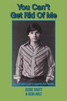 You Can't Get Rid Of Me - Jesse Scott and Keri Ault - 9781960462602