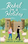 Rebel on a Holiday - Chrissy Q Martin - 9781960504012