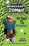Diary of a Minecraft Zombie Book 15: Attack of the Gnomes - Zack Zombie - 9781960507600