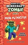 Diary of a Minecraft Zombie Book 30: Mob Fu Master - Zack Zombie - 9781960507723