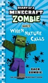 Diary of a Minecraft Zombie Book 3: When Nature Calls - Zack Zombie - 9781960507815