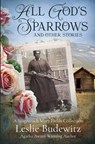 All God's Sparrows and Other Stories - Leslie Budewitz - 9781960511744
