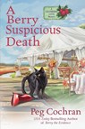 A Berry Suspicious Death - Peg Cochran - 9781960511805