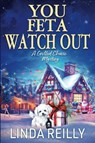 You Feta Watch Out - Linda Reilly - 9781960511959