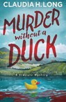 Murder Without a Duck - Claudia H. Long - 9781960573377