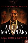 A Dead Man Speaks - Lisa Jones Gentry - 9781960573384