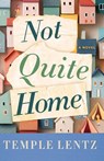 Not Quite Home - Temple Lentz - 9781960573896