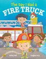 The Day I Had a Fire Truck - Ashley Wall - 9781960616180