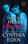 How To Heal A Heartbreak - Cynthia Eden - 9781960633125