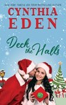Deck The Halls - Cynthia Eden - 9781960633286