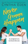 Never Gonna Happen - Cynthia Eden - 9781960633453