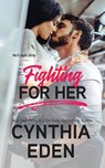 Fighting For Her - Cynthia Eden - 9781960633538