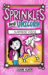 Sprinkles and Unicorn: Surprise Visit: (Sprinkles and Unicorn- Dyslexia-Friendly, Funny, Illustrated Chapter Books for Kids) - Diane Alber - 9781960643575
