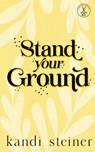 Stand Your Ground: Special Edition - Kandi Steiner - 9781960649775