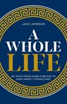 A Whole Life - Jack Jameson - 9781960678782