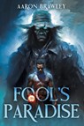 Fool's Paradise - Aaron Brawley - 9781960678843