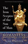 The Iron Sceptre of the Son of Man - Alan Fimister - 9781960711403