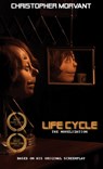 Life Cycle: The Novelization - Christopher Morvant - 9781960721662