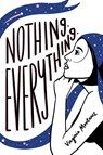 Nothing. Everything. - Virginia Montanez - 9781960724045