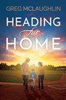 Heading for Home - Greg Mclaughlin - 9781960724069
