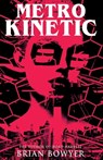 Metro Kinetic - Brian Bowyer - 9781960724342