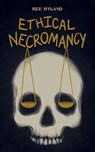 Ethical Necromancy - Bee Hyland - 9781960724366