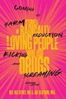 Coming to Harm Reduction Kicking and Screaming - Dee Dee Stout ; Joe Clifford - 9781960725219