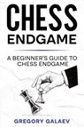 Chess Endgame - Gregory Galaev - 9781960748324