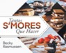Tantos S'mores Que Hacer - Becky Rasmussen - 9781960758613
