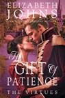 The Gift of Patience - Elizabeth Johns - 9781960794246