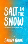 Salt in the Snow - Sahra Noor - 9781960803511