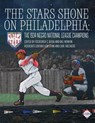The Stars Shone on Philadelphia - Frederick C. Bush ; Bill Nowlin - 9781960819055