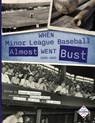 When Minor League Baseball Almost Went Bust - George Pawlush - 9781960819291