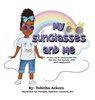 My Sunglasses and Me: A fun way to understand how and why this autistic child used sunglasses. - Tabitha Ackers - 9781960853448