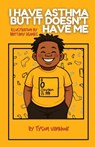 I Have Asthma, But It Doesn't Have Me - Tyson Vanhook - 9781960853981