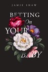 Betting On Your Baby - Jamie Shaw - 9781960861528