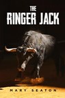 THE RINGER JACK - Mary Seaton - 9781960861726