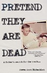 Pretend They Are Dead - Steven Scott Eichenblatt - 9781960865281