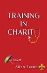 Saxon, A: Training in Charity - Allen Saxon - 9781960865380